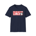 You Just Got Your Lunch!